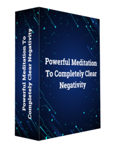 powerful meditation to completely clear negativity